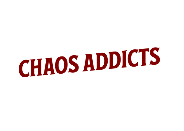 CHAOS ADDICTS 